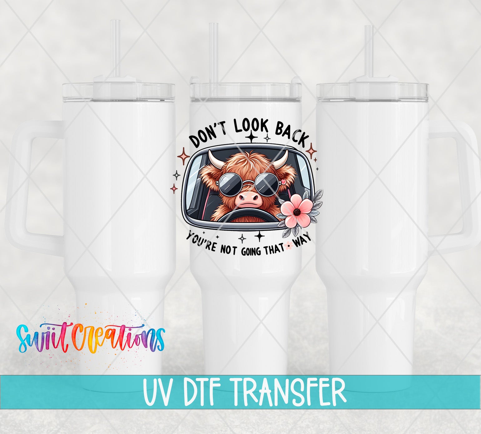 a white tumbler with a printed design on it, including a cow wearing sunglasses and the text "Don't look back, you're not going that way".