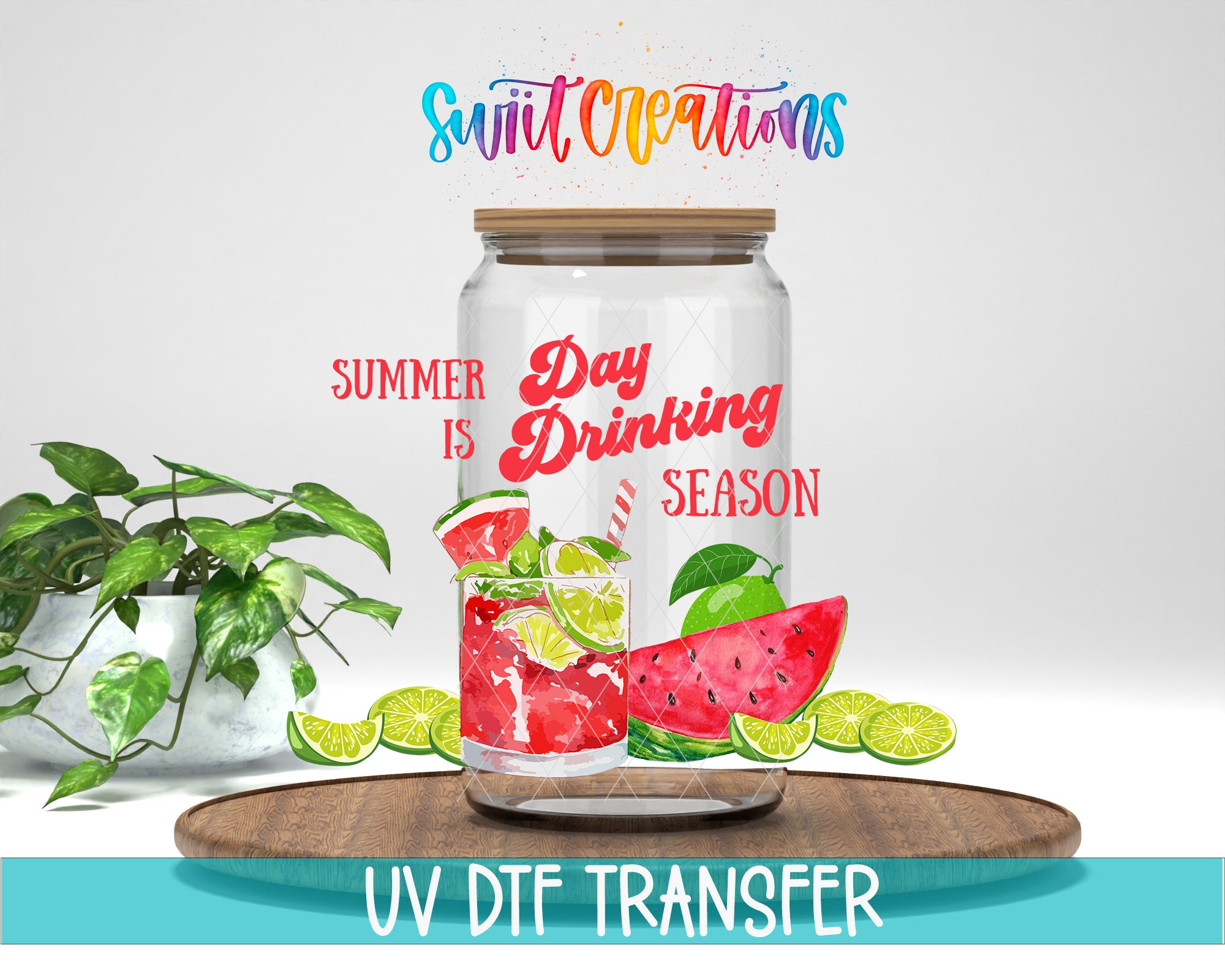 a glass jar filled with fruit, such as watermelon and limes, along with a potted plant and a wooden tray. The text above the jar reads "Swift Creations" and "Summer is Drinking Season", and below the jar is the text "UV DFT TRANSFER".