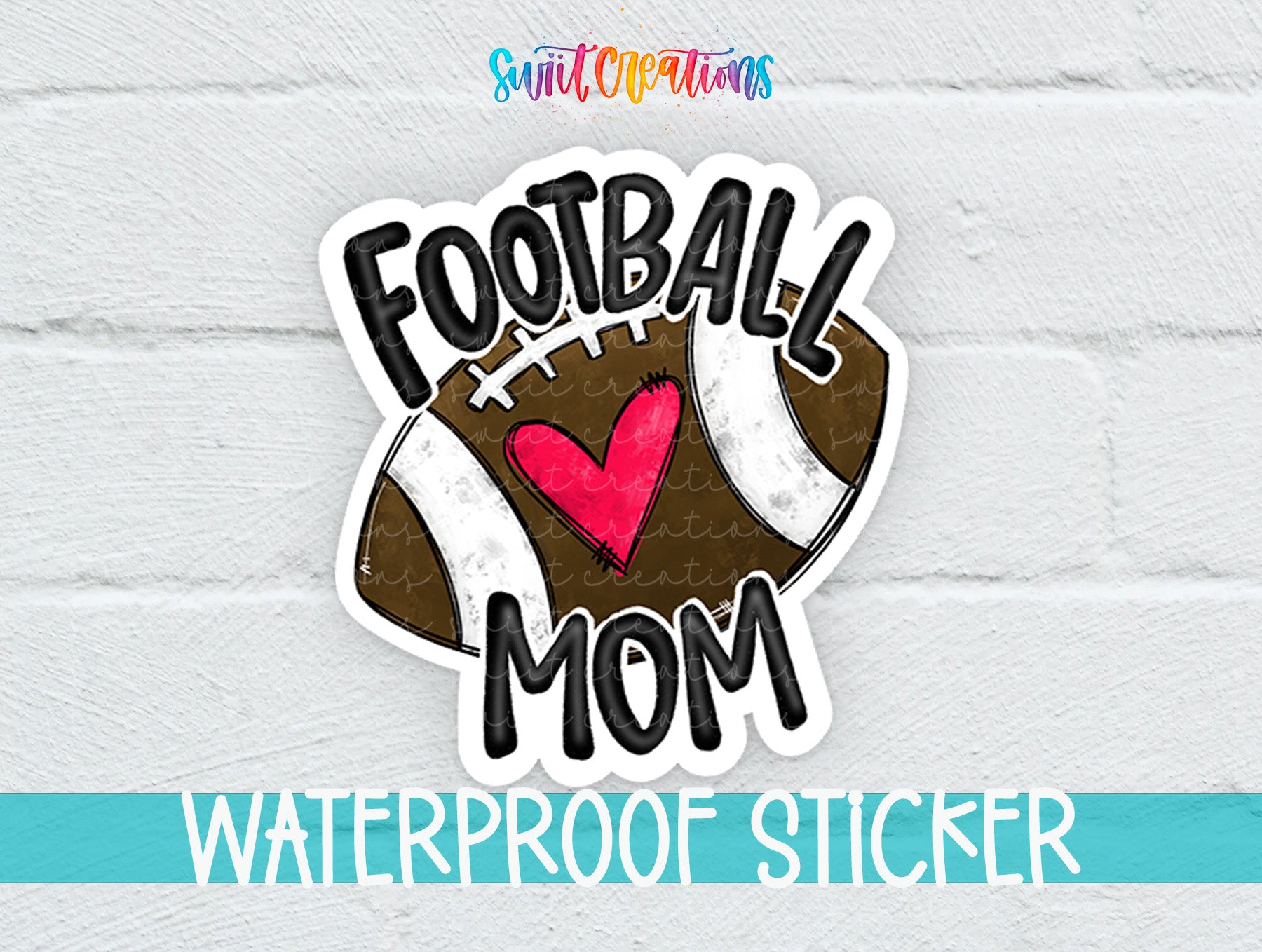 A sticker with the text "FOOTBALL MOM" and a heart symbol, along with the text "SWITCH CREATIONS" and "WATERPROOF STICKER" at the bottom.