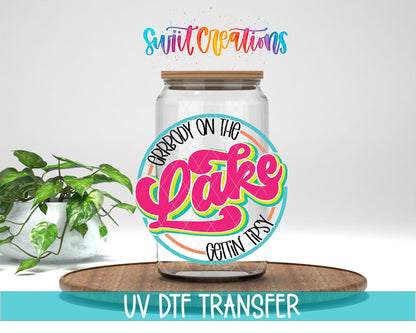 Errbody On The Lake Gettin Tipsy UV DTF Decal | Lake Life Summer Wrap | UV848 - Swiit Creations