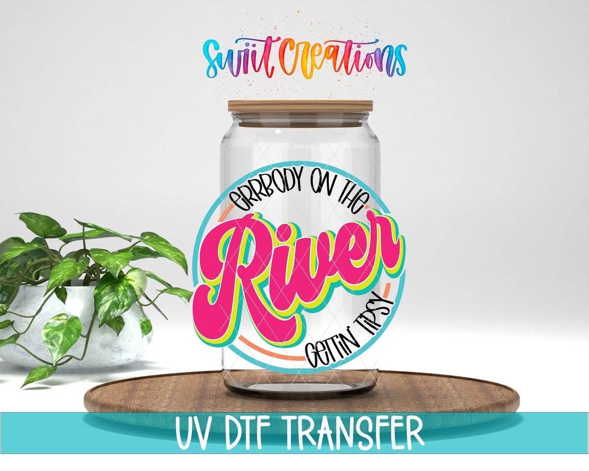 Errbody On The River Gettin Tipsy UV DTF Decal | Summer River Drink Tumbler Wrap | UV849 - Swiit Creations