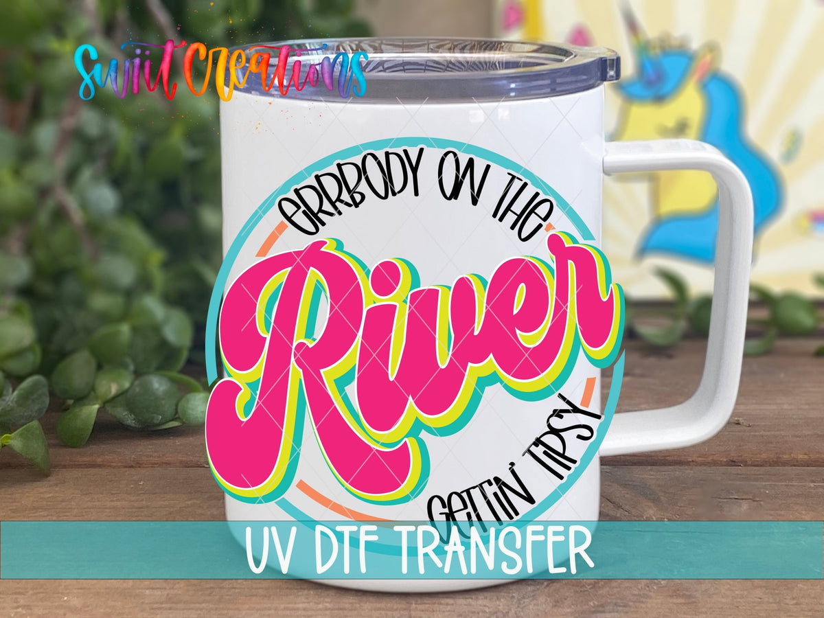 Errbody On The River Gettin Tipsy UV DTF Decal | Summer River Drink Tumbler Wrap | UV849 - Swiit Creations