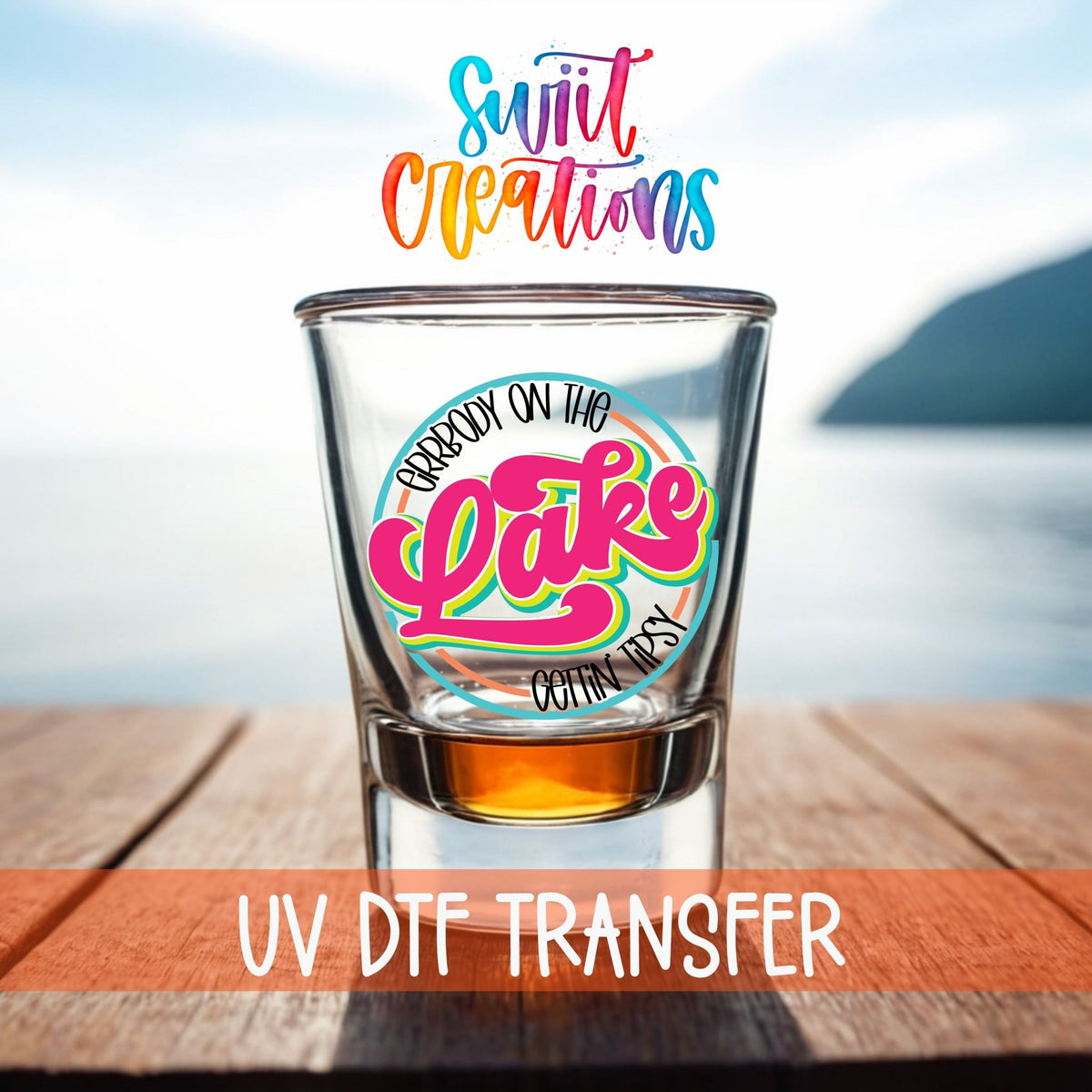 Everybody on the Lake Gettin Tipsy UV DTF Shot Glass Transfer | SG848 - Swiit Creations
