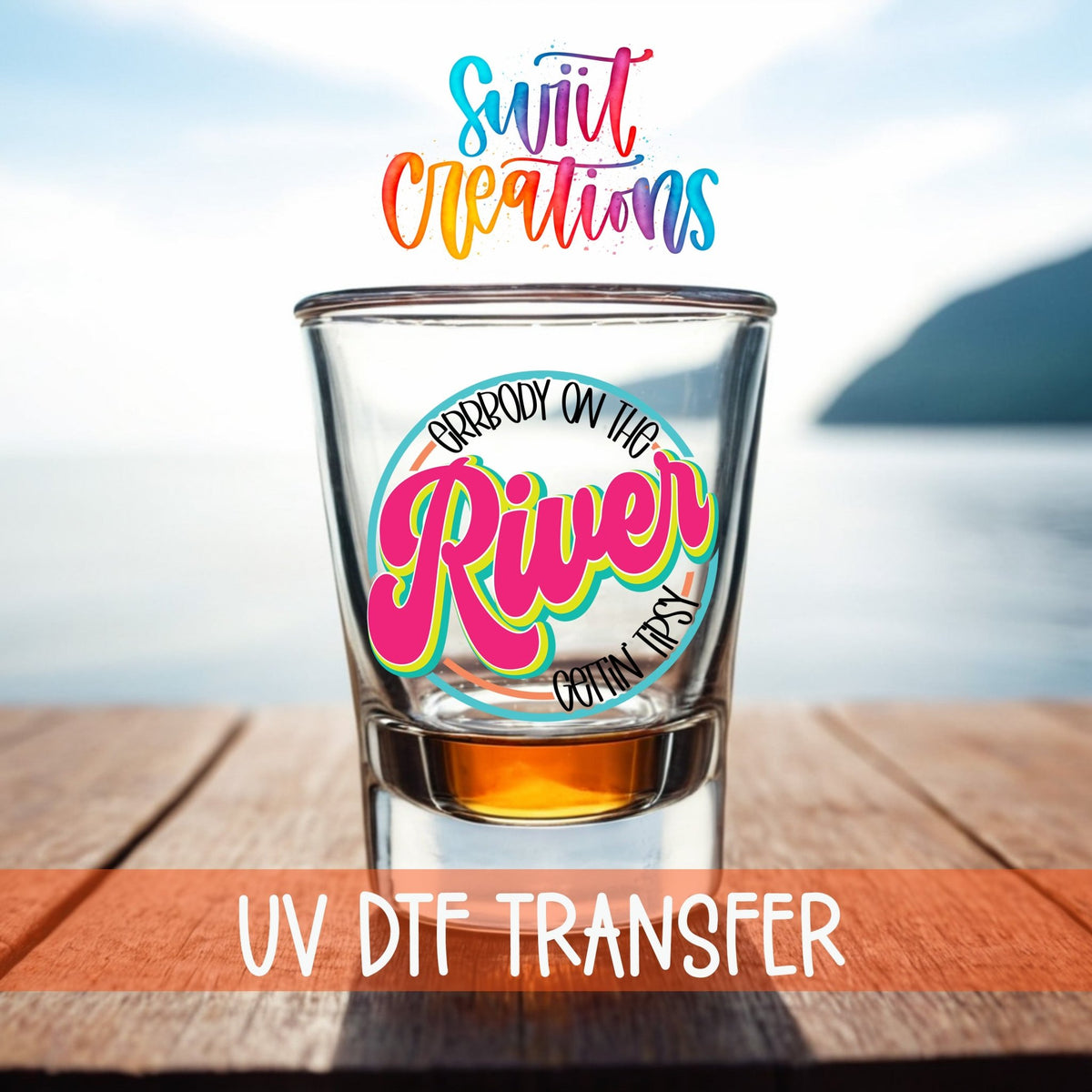 Everybody on the River Gettin Tipsy UV DTF Shot Glass Transfer | SG849 - Swiit Creations