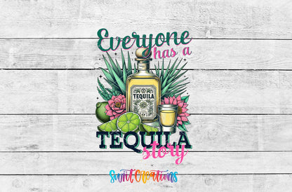 Everyone Has A Tequila Story UV DTF transfer shown as a full artwork preview from Swiit Creations