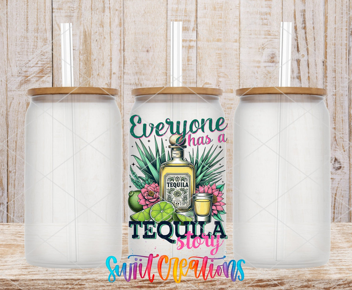 Everyone Has A Tequila Story UV DTF transfer applied to a clear glass can set from Swiit Creations