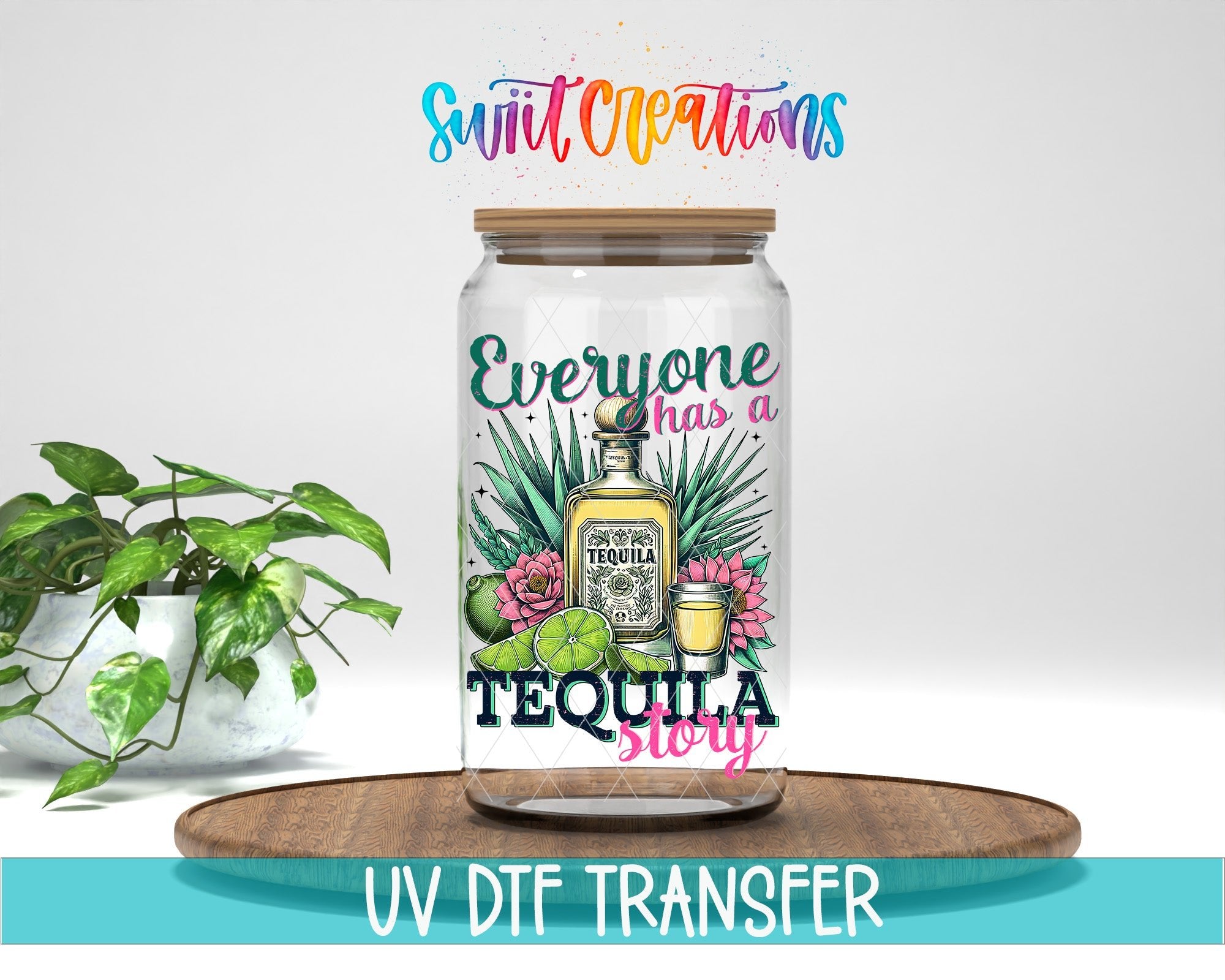 Everyone Has A Tequila Story UV DTF Tumbler Transfer Decal | UV2020 - Swiit Creations