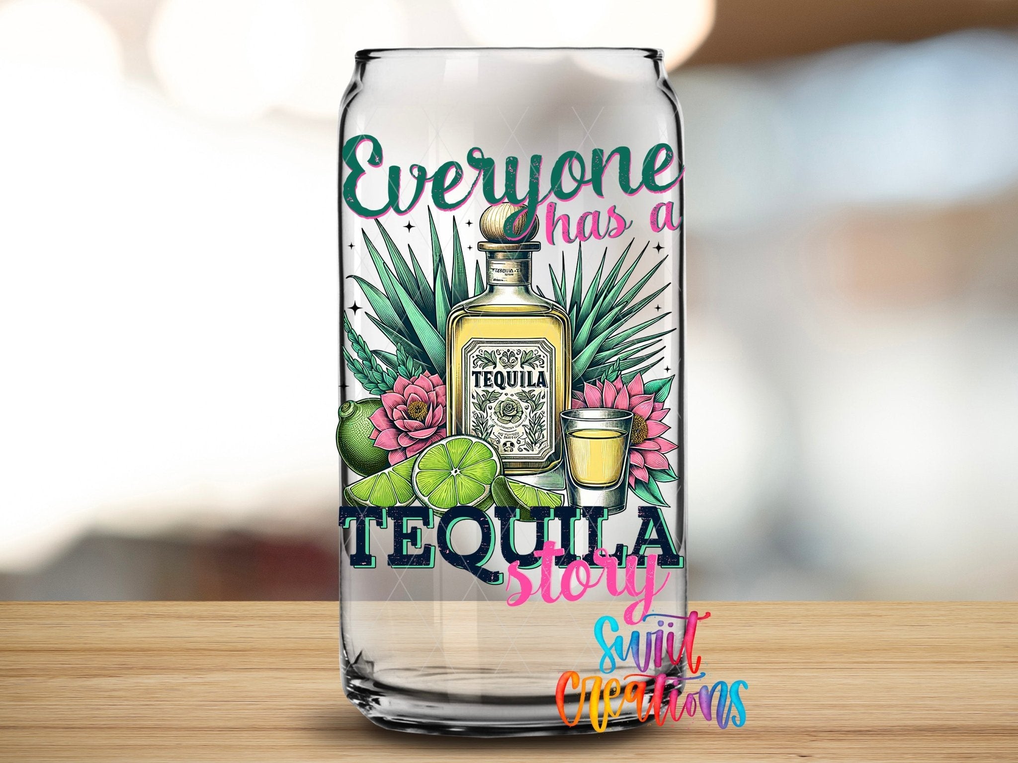 Everyone Has A Tequila Story UV DTF Tumbler Transfer Decal | UV2020 - Swiit Creations