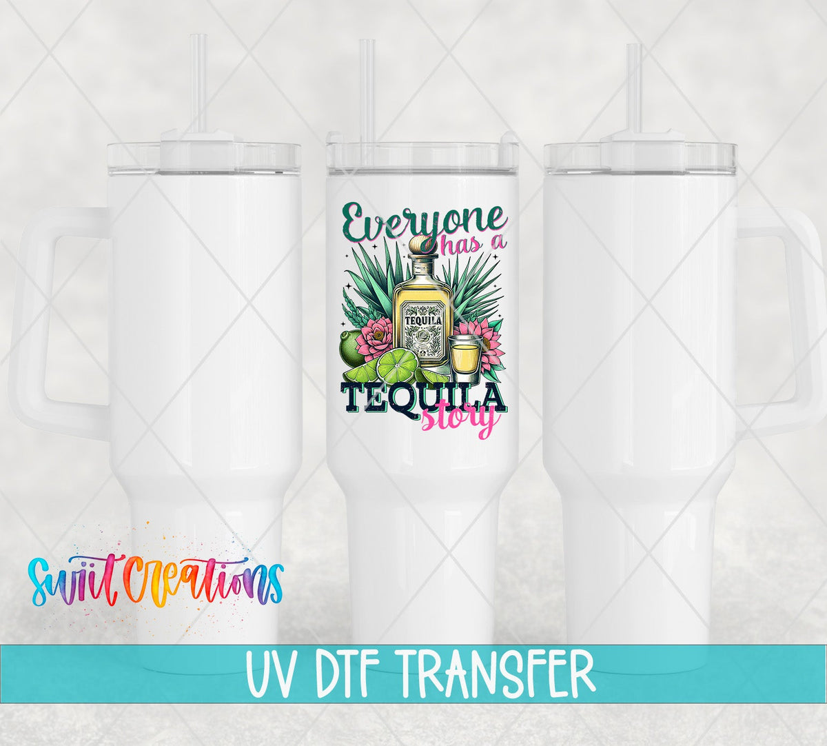 Everyone Has A Tequila Story UV DTF transfer applied to a white tumbler set from Swiit Creations