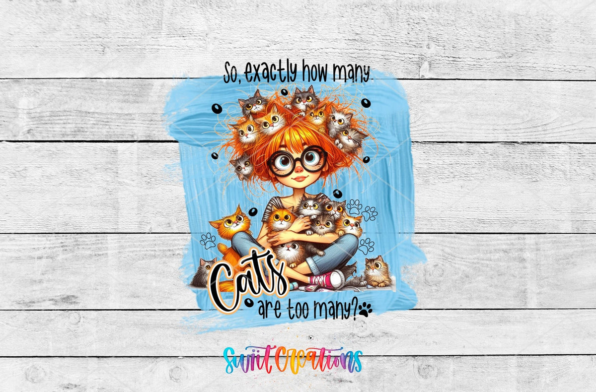 Exactly How Many Cats is Too Many UV DTF Cup Decal | UV990 - Swiit Creations