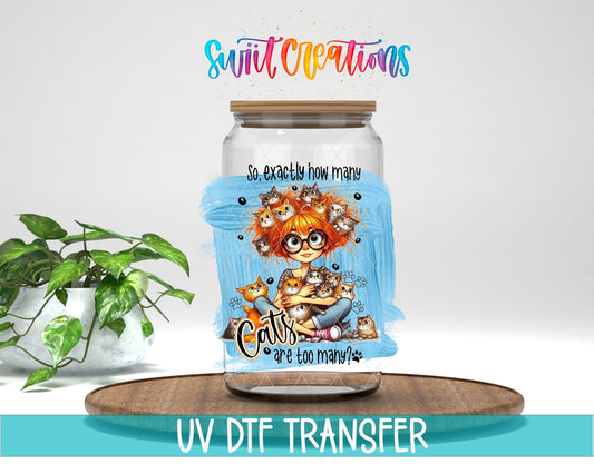 Exactly How Many Cats is Too Many UV DTF Cup Decal | UV990 - Swiit Creations