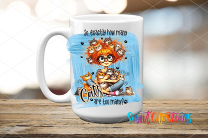 Exactly How Many Cats is Too Many UV DTF Cup Decal | UV990 - Swiit Creations