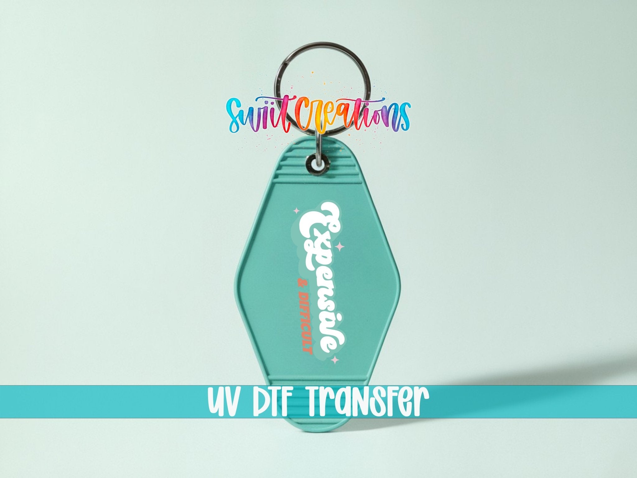 Expensive And Difficult Motel Keychain UV DTF Transfer | Funny Sassy Quote | MK2108 - Swiit Creations