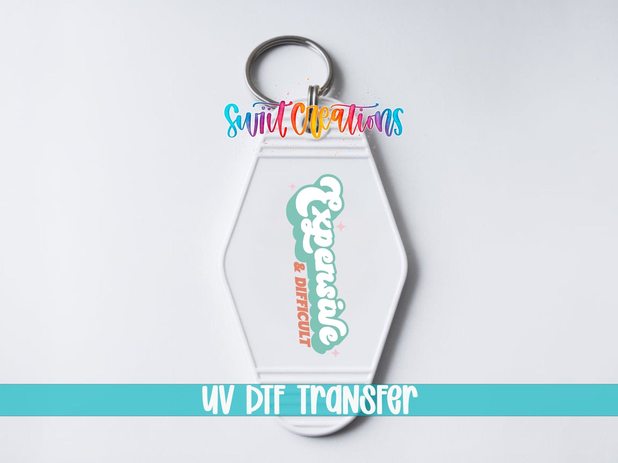 Expensive And Difficult Motel Keychain UV DTF Transfer | Funny Sassy Quote | MK2108 - Swiit Creations