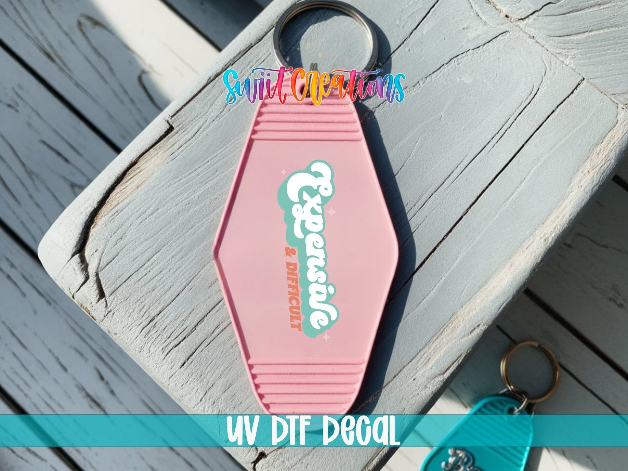Expensive And Difficult Motel Keychain UV DTF Transfer | Funny Sassy Quote | MK2108 - Swiit Creations