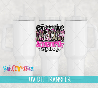Expensive Difficult And Mentally Spicy Sassy Quote UV DTF transfer applied to a white tumbler set from Swiit Creations