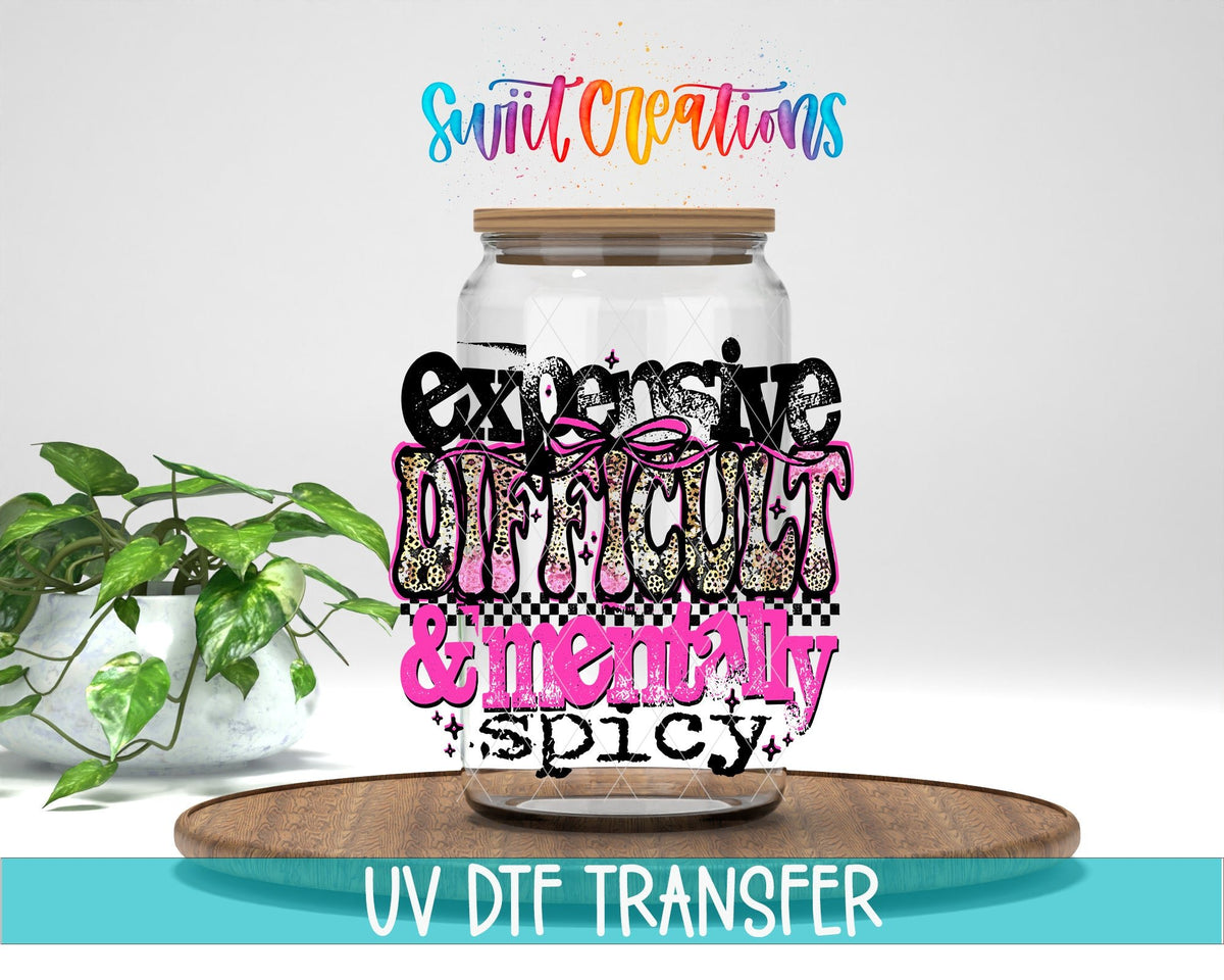 Expensive Difficult And Mentally Spicy Sassy Quote UV DTF transfer displayed on a clear jar mockup from Swiit Creations