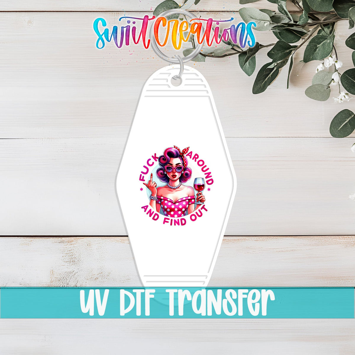 F Around And Find Out Motel Keychain UV DTF Transfer | Retro Pinup Design | MK1538 - Swiit Creations