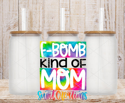 F Bomb Kind of Mom UV DTF Cup Decal | UV087 - Swiit Creations