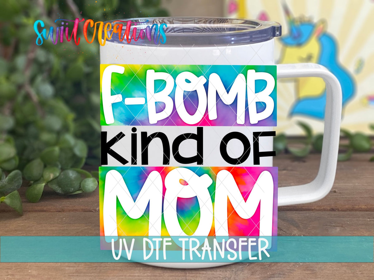 F Bomb Kind of Mom UV DTF Cup Decal | UV087 - Swiit Creations