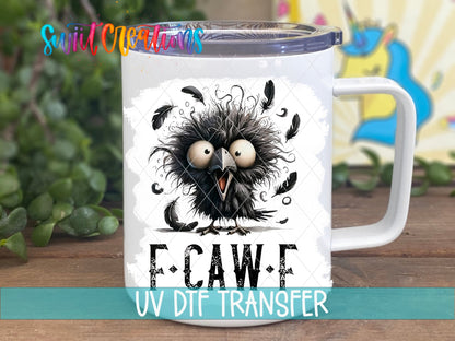 F Caw F UV DTF transfer displayed on a white coffee mug from Swiit Creations