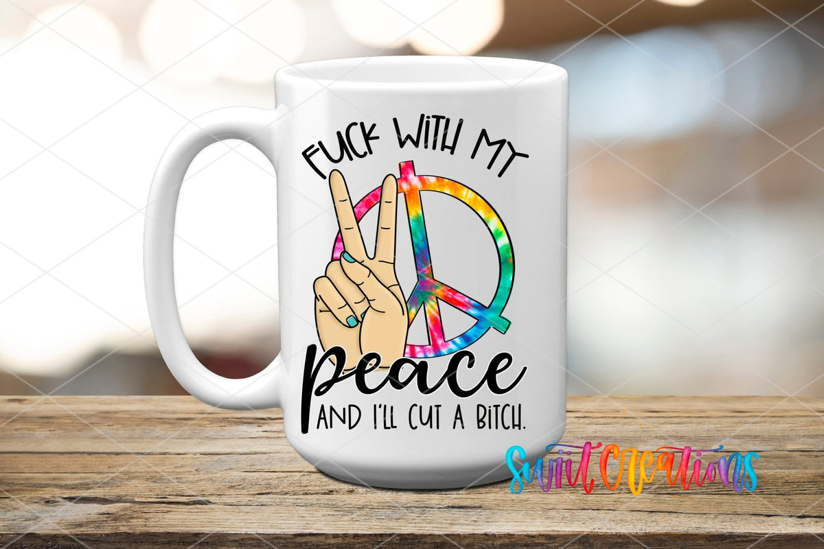 F With My Peace I’ll Cut UV DTF transfer displayed on a white ceramic mug from Swiit Creations