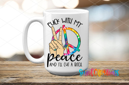 F With My Peace I’ll Cut UV DTF transfer displayed on a white ceramic mug from Swiit Creations