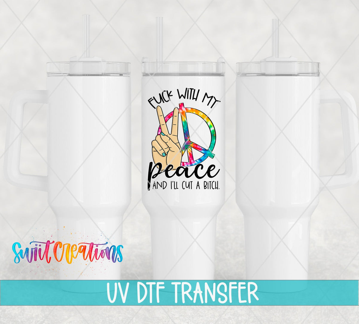 F With My Peace I’ll Cut UV DTF transfer applied to a white tumbler set from Swiit Creations