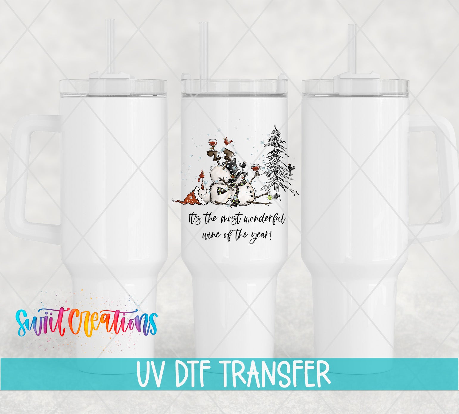 three white tumblers with a snowman and Christmas tree design on them, along with a text overlay that reads "It's the most wonderful wine of the year!" and "UV DFT TRANSFER".
