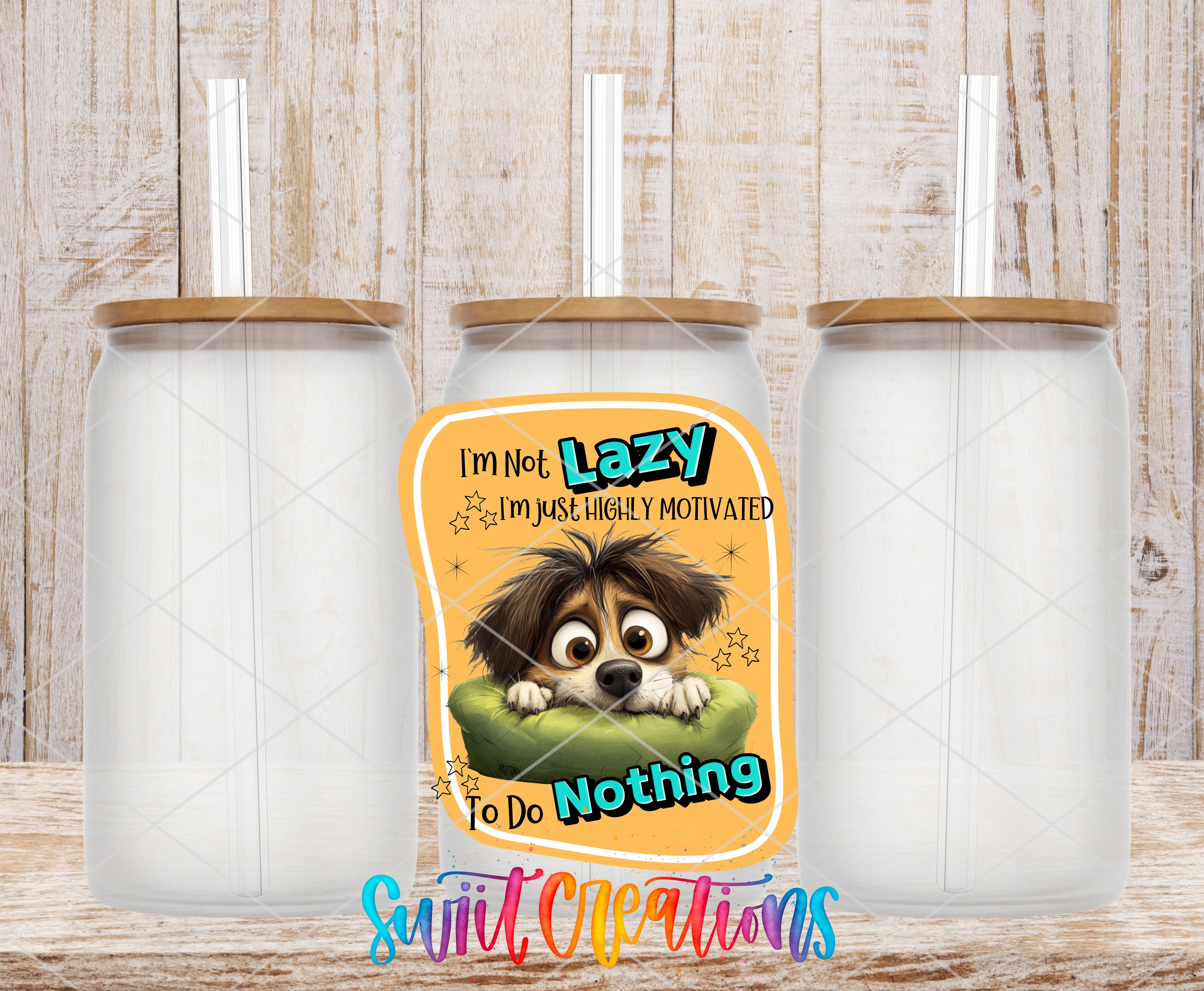 a cartoon dog with a caption that reads "I'm Not Lazy, I'm Just Highly Motivated to Do Nothing".