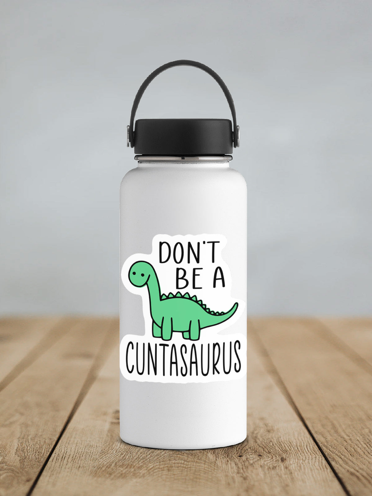 a white water bottle with a black lid that says, don't be a