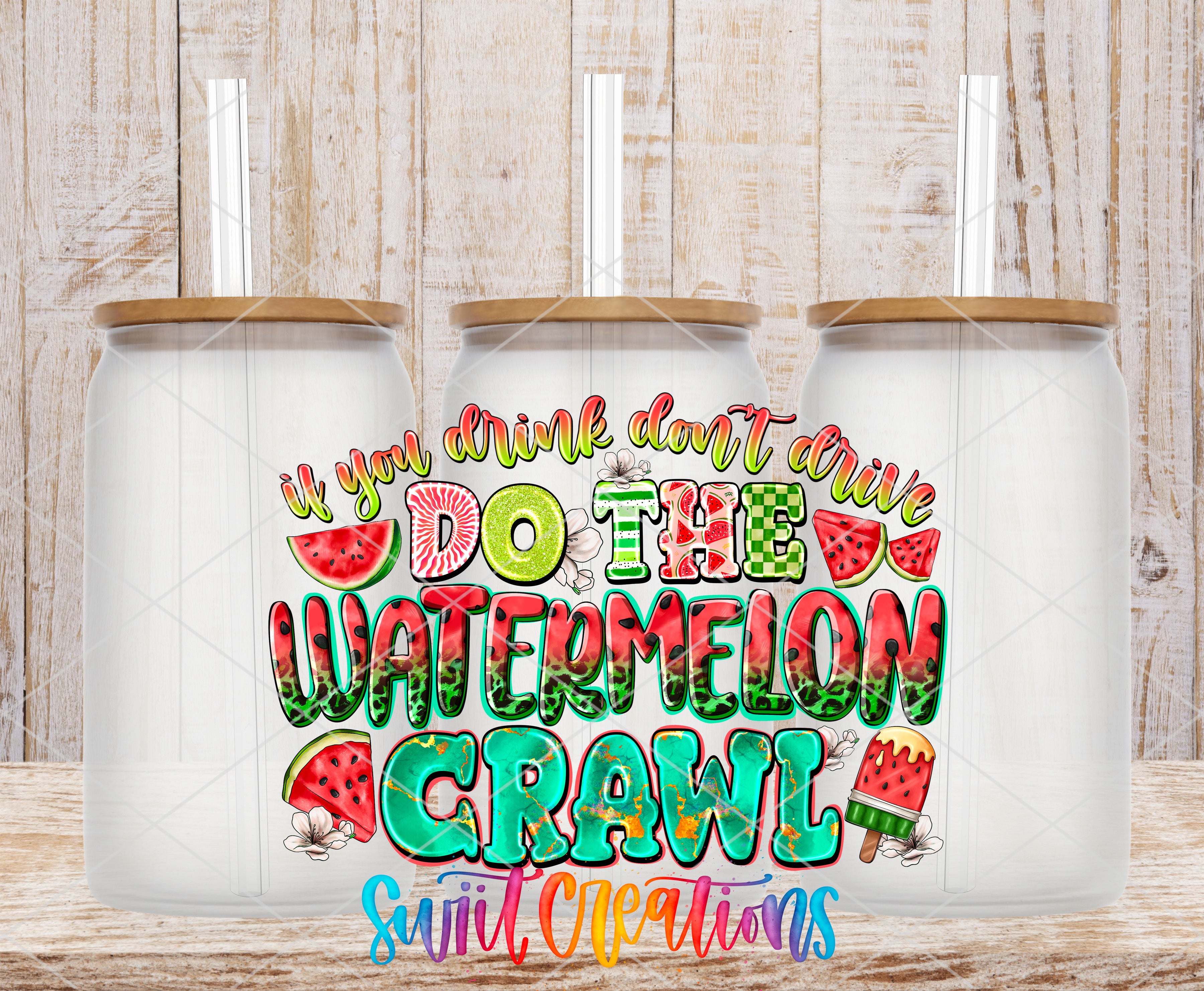 three glass jars with lids, each containing a straw. The jars are arranged in a row, and there is a colorful text design in the center of the image that reads "If you drink don't drive, do the watermelon crawl".