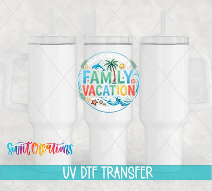 Family Vacation Making Memories Beach UV DTF transfer applied to a white tumbler set from Swiit Creations
