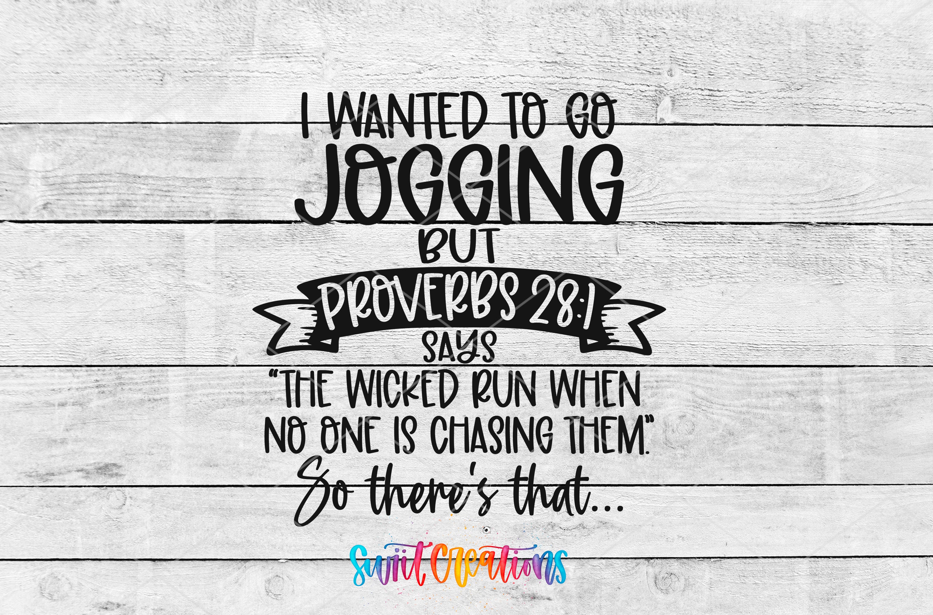 a quote from the Bible, specifically Proverbs 28:1, which says "The wicked run when no one is chasing them. So there's that..." The quote is presented in a stylized font against a wooden background.