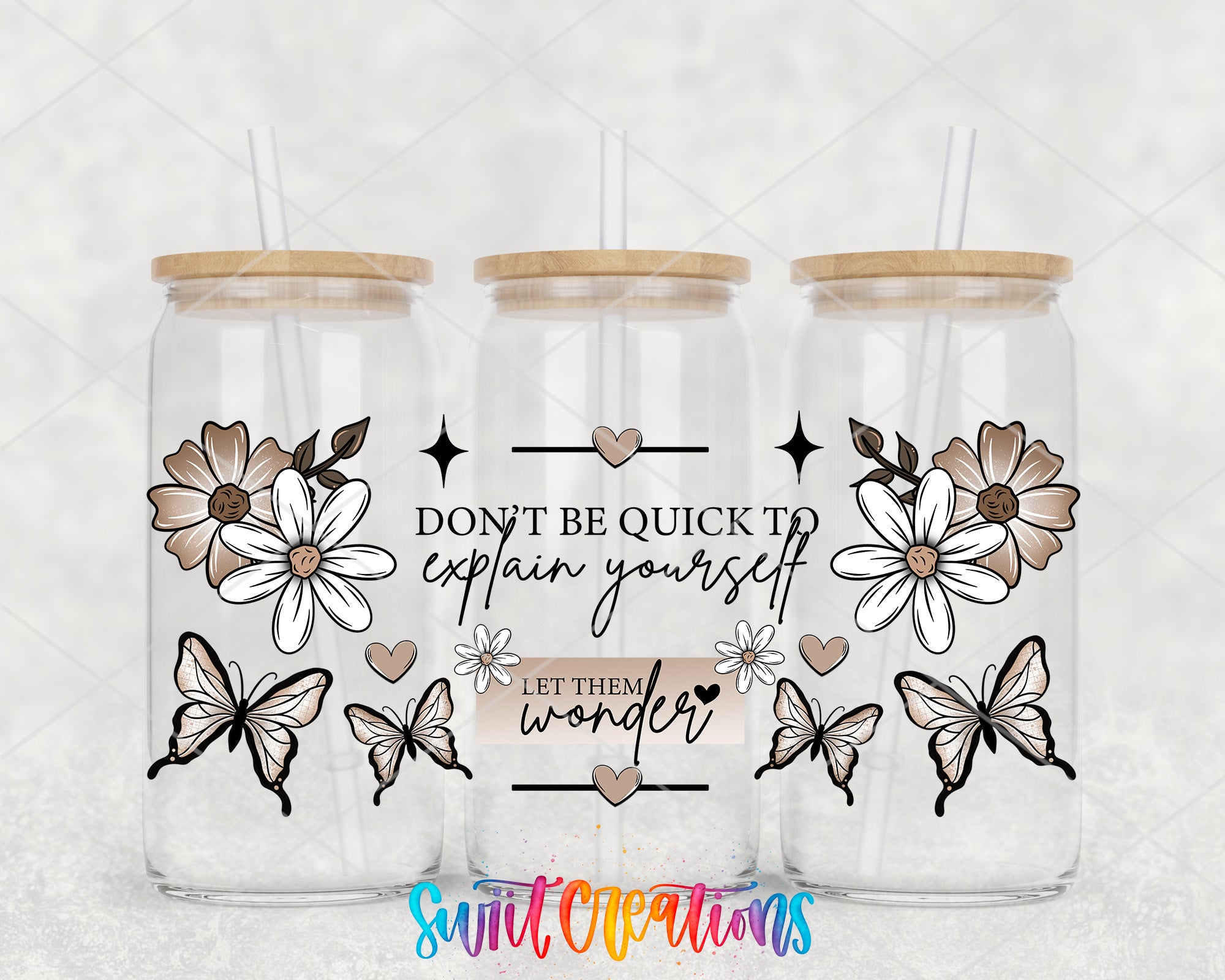 three glass jars with floral designs and butterflies, along with a text overlay that reads "DON'T BE QUICK TO EXPLAIN YOURSELF. LET THEM WONDER."