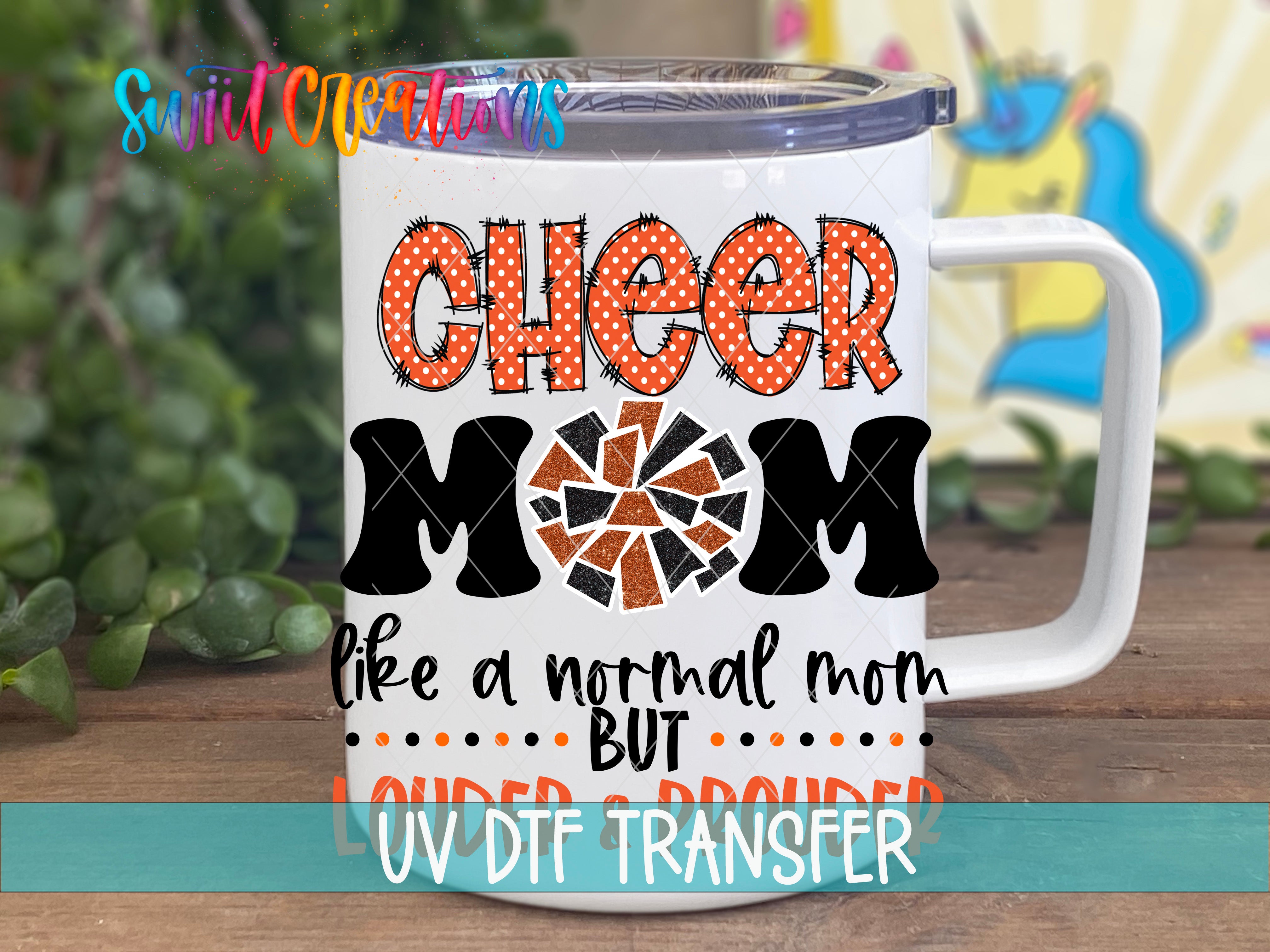 Cheer Mom like a normal mom but louder proud