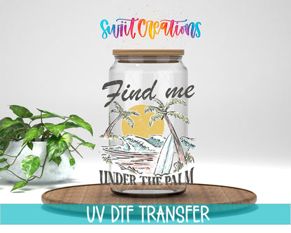 Find Me Under the Palm UV DTF Cup Decal | UV929 - Swiit Creations