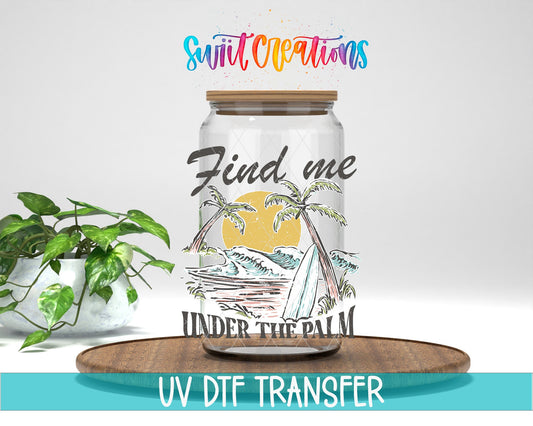Find Me Under the Palm UV DTF Cup Decal | UV929 - Swiit Creations