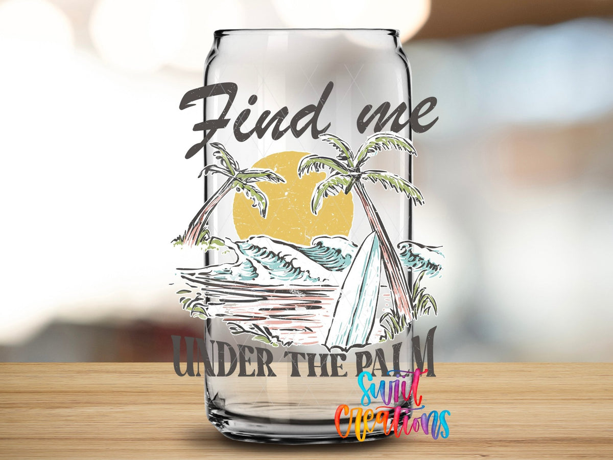 Find Me Under the Palm UV DTF Cup Decal | UV929 - Swiit Creations