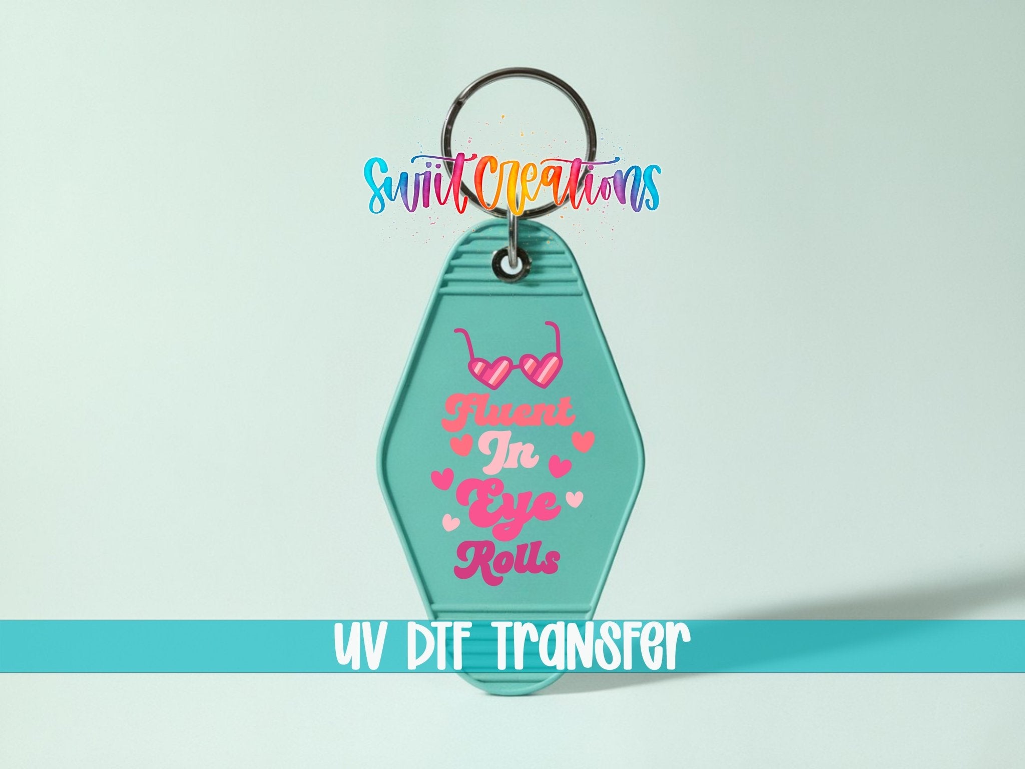 Fluent In Eye Rolls Motel Keychain UV DTF Transfer | Sarcastic Quote Decal | MK2113 - Swiit Creations