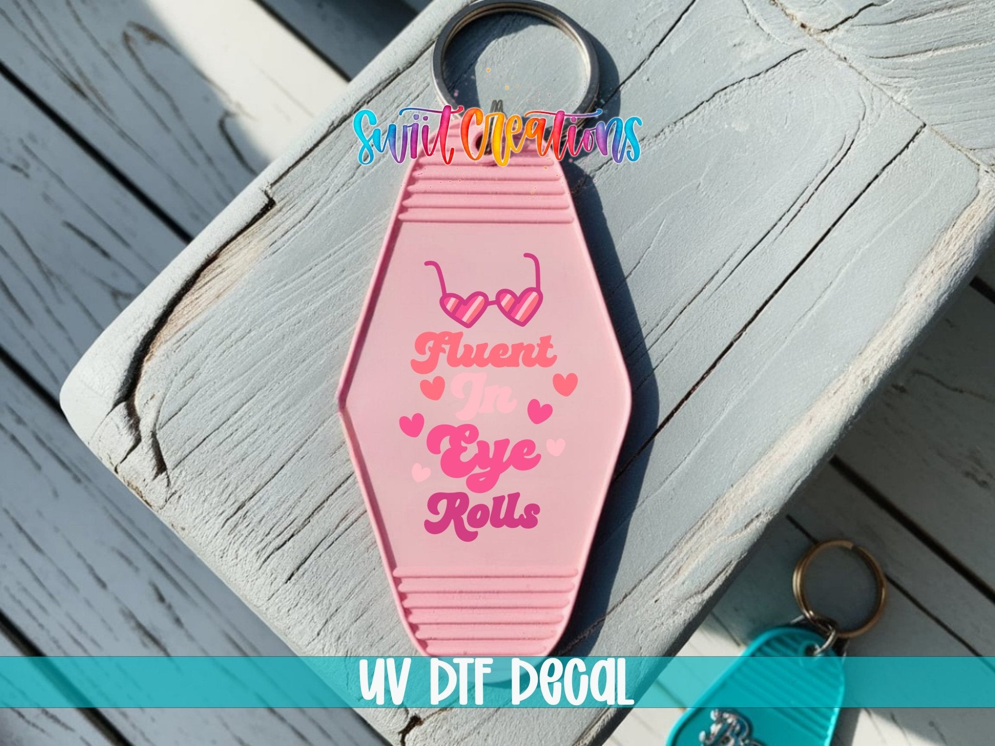 Fluent In Eye Rolls Motel Keychain UV DTF Transfer | Sarcastic Quote Decal | MK2113 - Swiit Creations