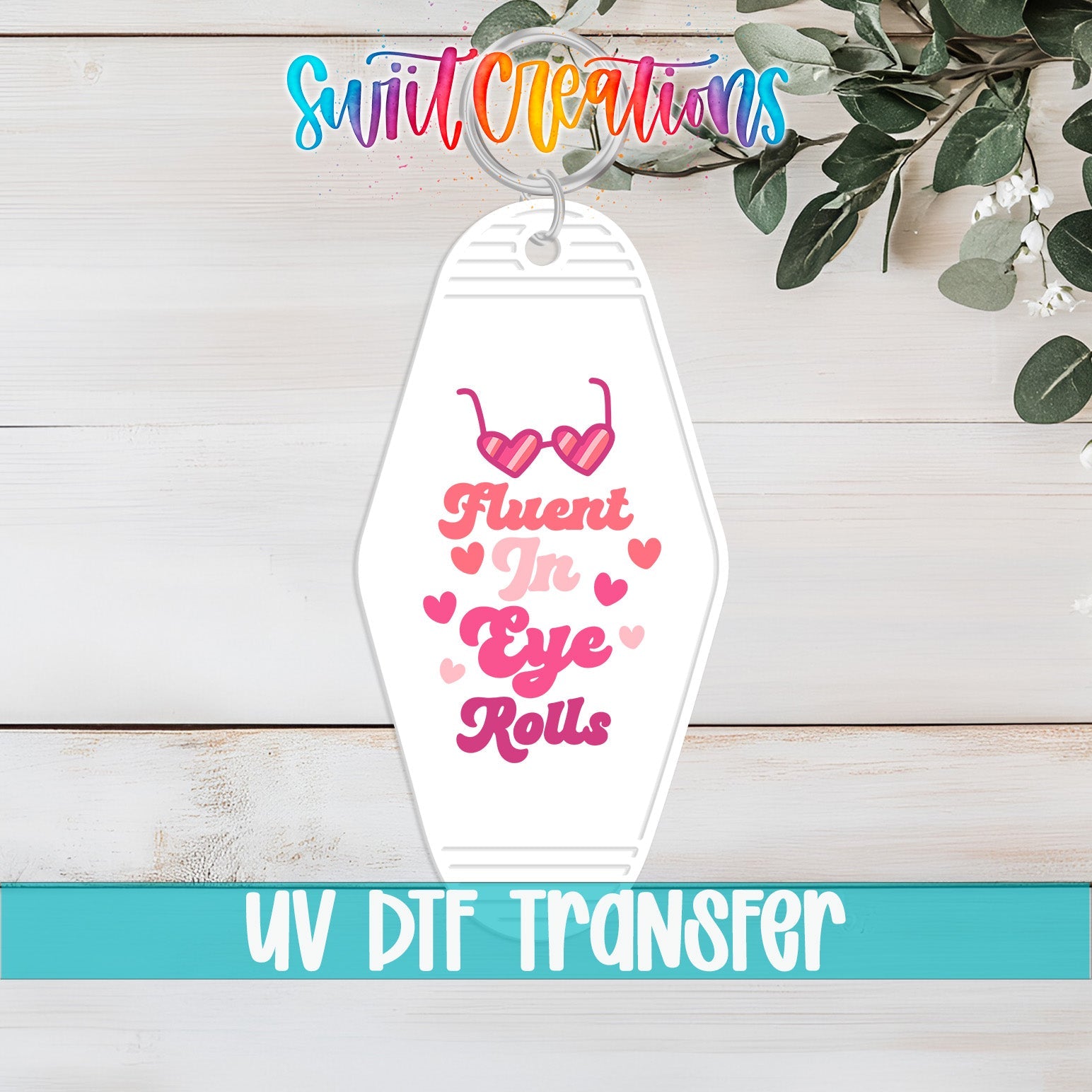 Fluent In Eye Rolls Motel Keychain UV DTF Transfer | Sarcastic Quote Decal | MK2113 - Swiit Creations