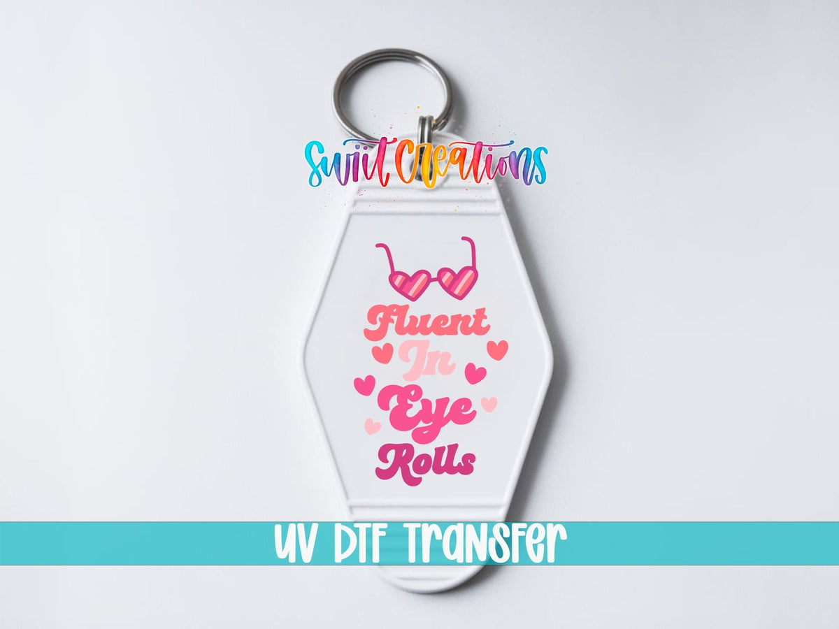 Fluent In Eye Rolls Motel Keychain UV DTF Transfer | Sarcastic Quote Decal | MK2113 - Swiit Creations