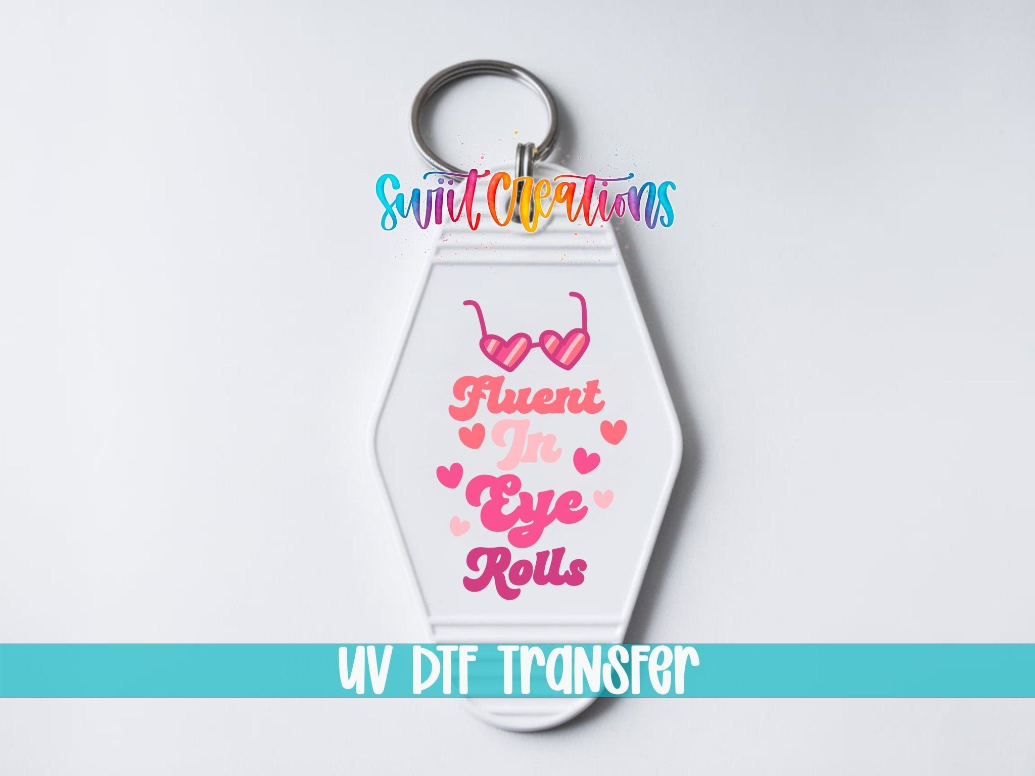 Fluent In Eye Rolls Motel Keychain UV DTF Transfer | Sarcastic Quote Decal | MK2113 - Swiit Creations