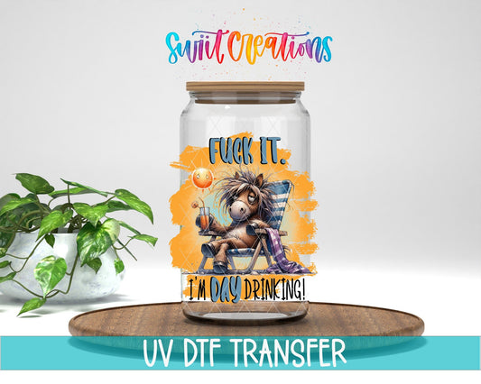 Fuck It I'm Day Drinking UV DTF Cup Decal | UV986 - Swiit Creations