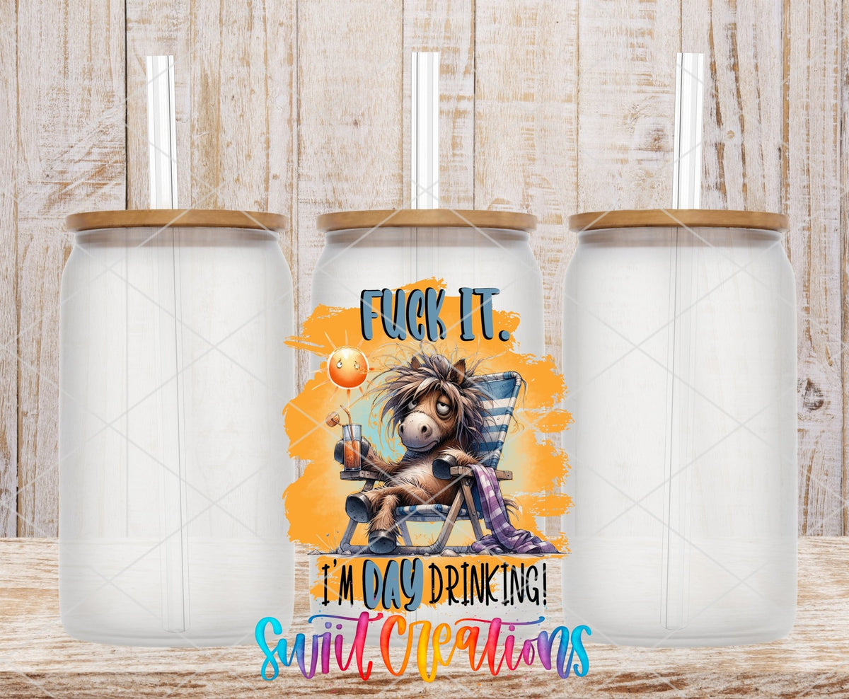 Fuck It I'm Day Drinking UV DTF Cup Decal | UV986 - Swiit Creations