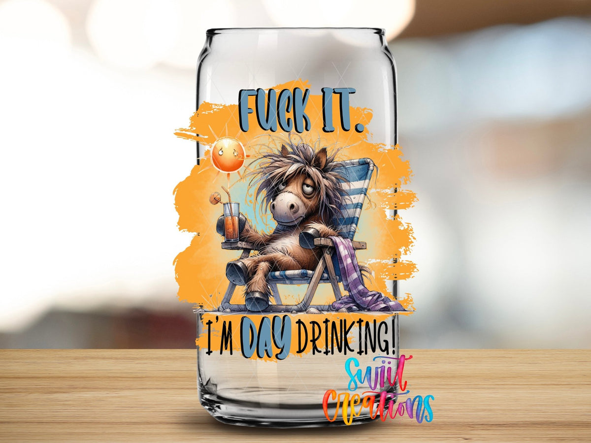 Fuck It I'm Day Drinking UV DTF Cup Decal | UV986 - Swiit Creations