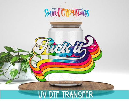 Fuck It Retro Rainbow UV DTF Decal | Sarcastic Adult Humor Tumbler Decal | UV319 - Swiit Creations
