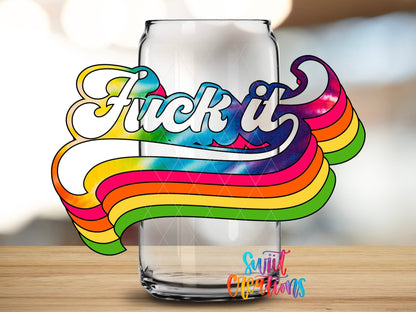 Fuck It Retro Rainbow UV DTF Decal | Sarcastic Adult Humor Tumbler Decal | UV319 - Swiit Creations