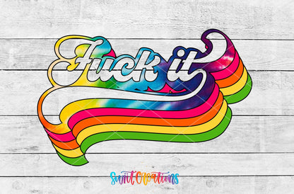 Fuck It Retro Rainbow UV DTF Decal | Sarcastic Adult Humor Tumbler Decal | UV319 - Swiit Creations